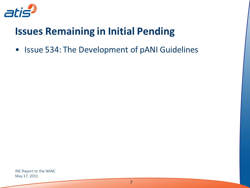 INC Report to the NANC May 17, Issues Remaining in Initial Pending Issue 534: The Development of pANI Guidelines