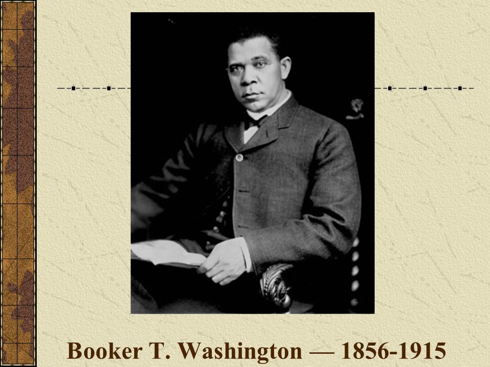 Booker T. Washington —