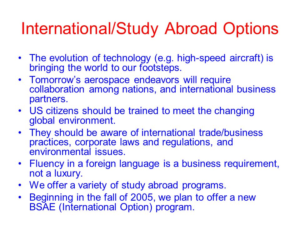 International/Study Abroad Options The evolution of technology (e.g.