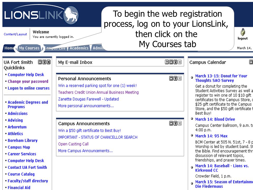 To begin the web registration process, log on to your LionsLink, then click on the My Courses tab