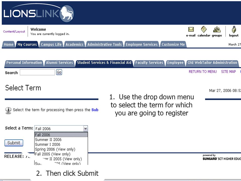 1. Use the drop down menu to select the term for which you are going to register 2.