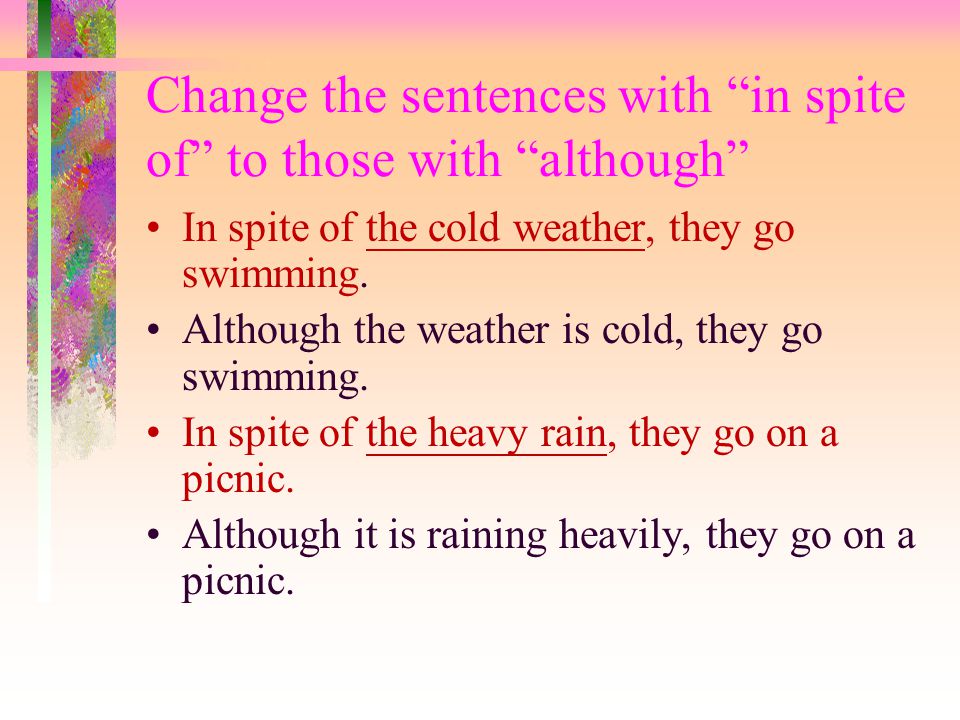 Example: sentences with although & in spite of 1.
