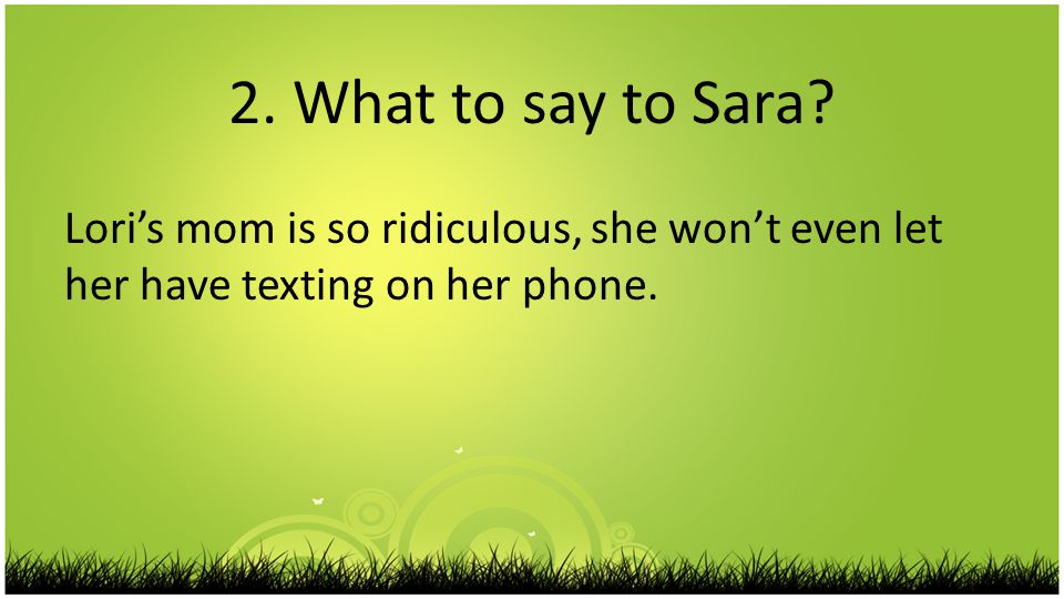 2. What to say to Sara.