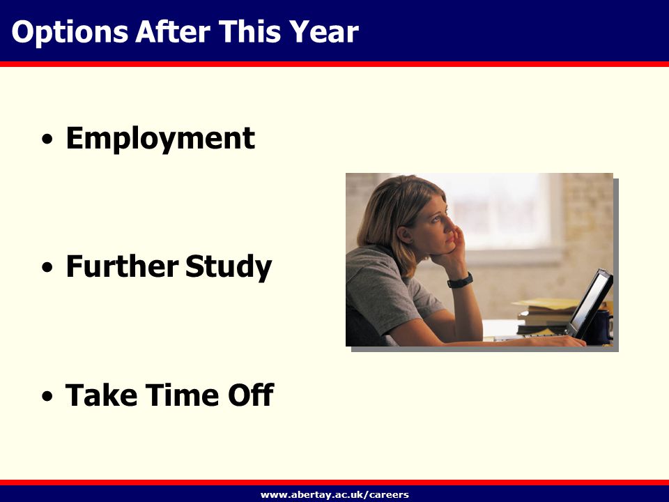 Options After This Year Employment Further Study Take Time Off