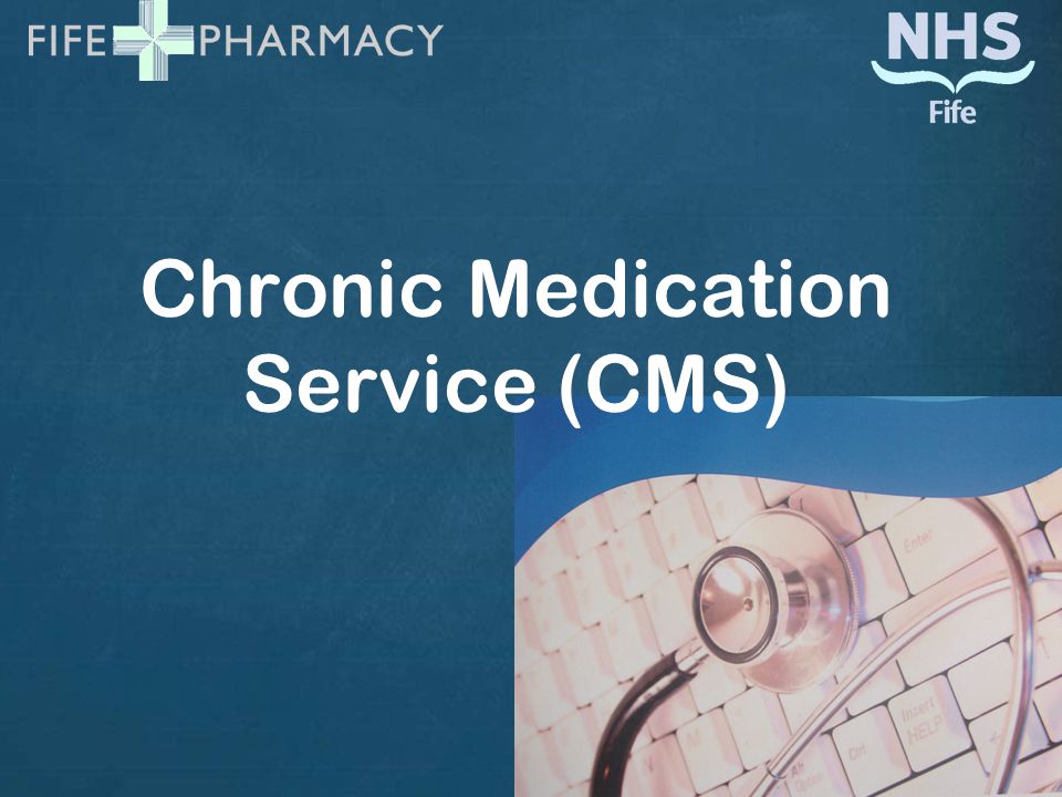 Chronic Medication Service (CMS)