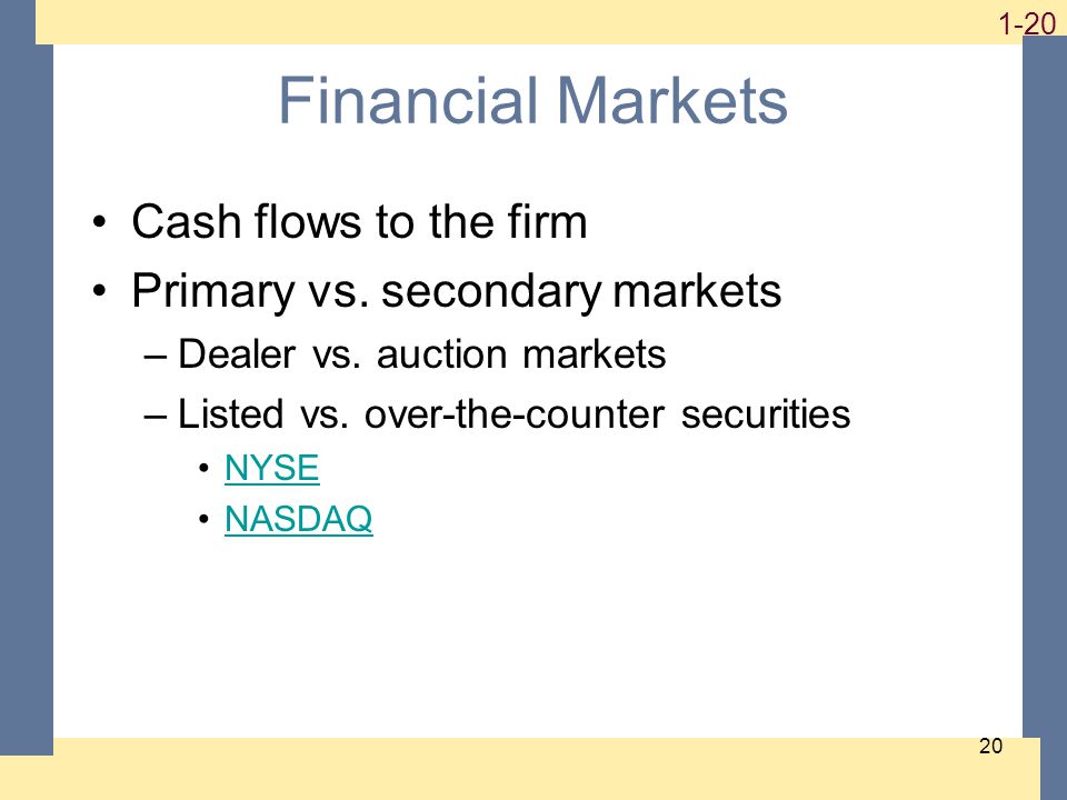Financial Markets Cash flows to the firm Primary vs.