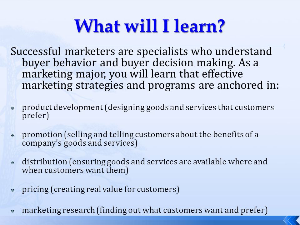 Successful marketers are specialists who understand buyer behavior and buyer decision making.