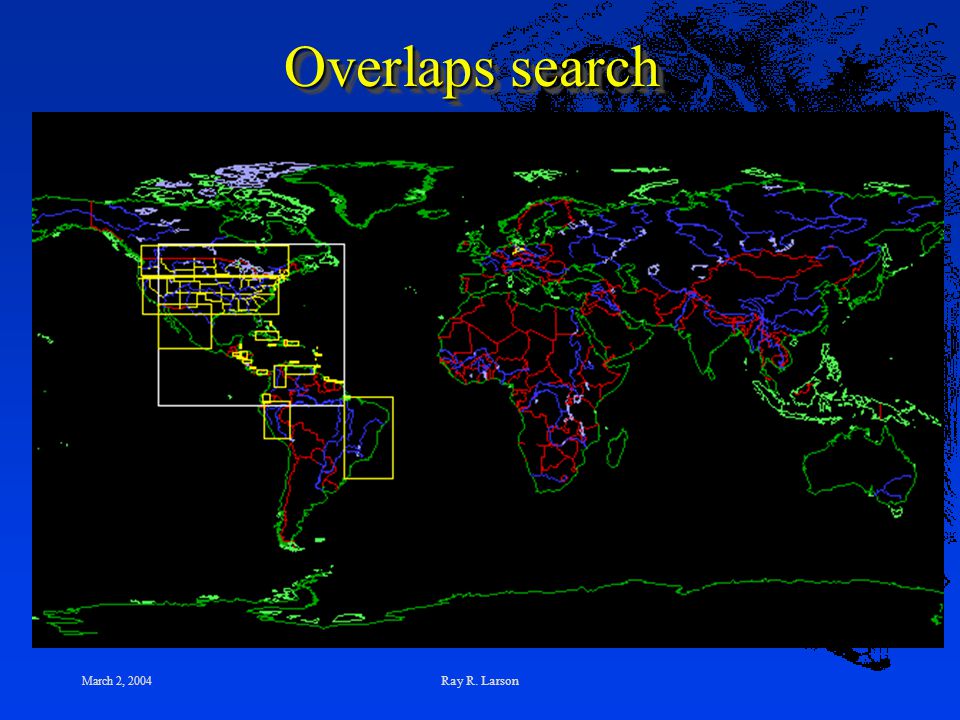March 2, 2004 Ray R. Larson Overlaps search