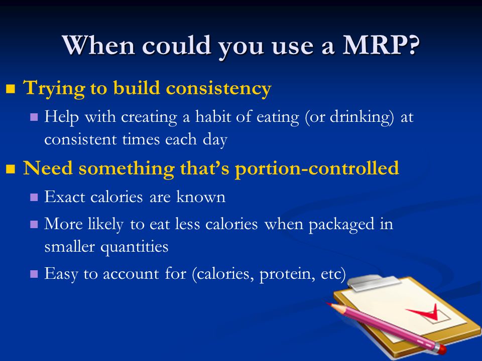 When could you use a MRP.