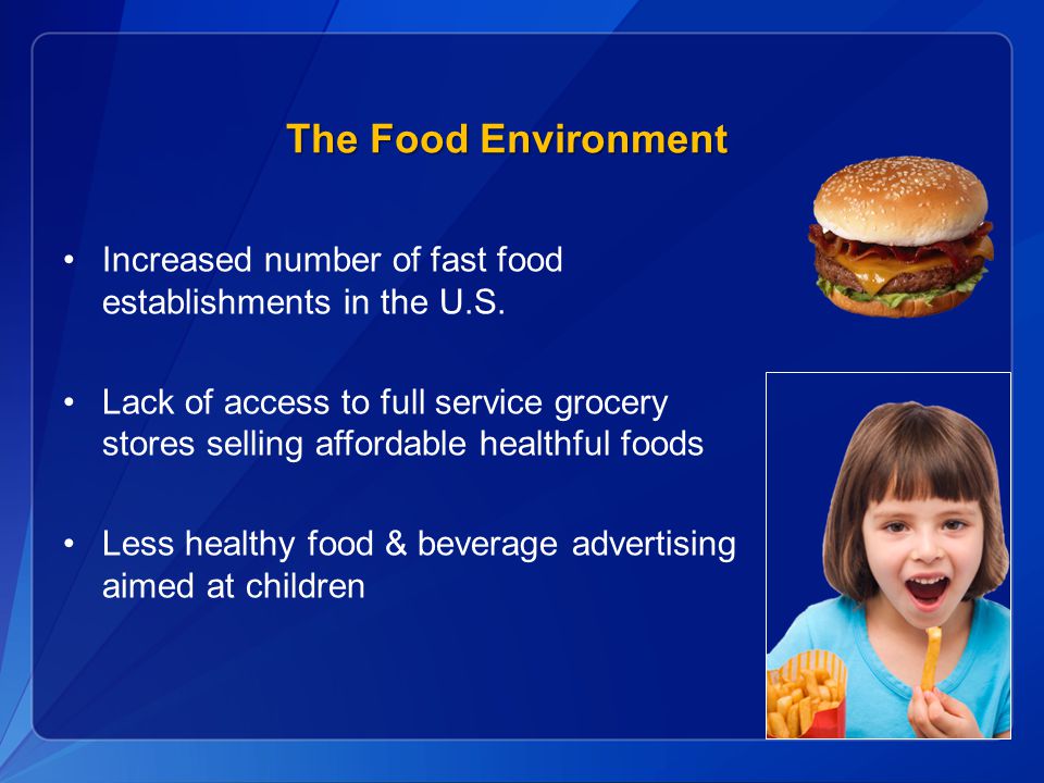The Food Environment Increased number of fast food establishments in the U.S.