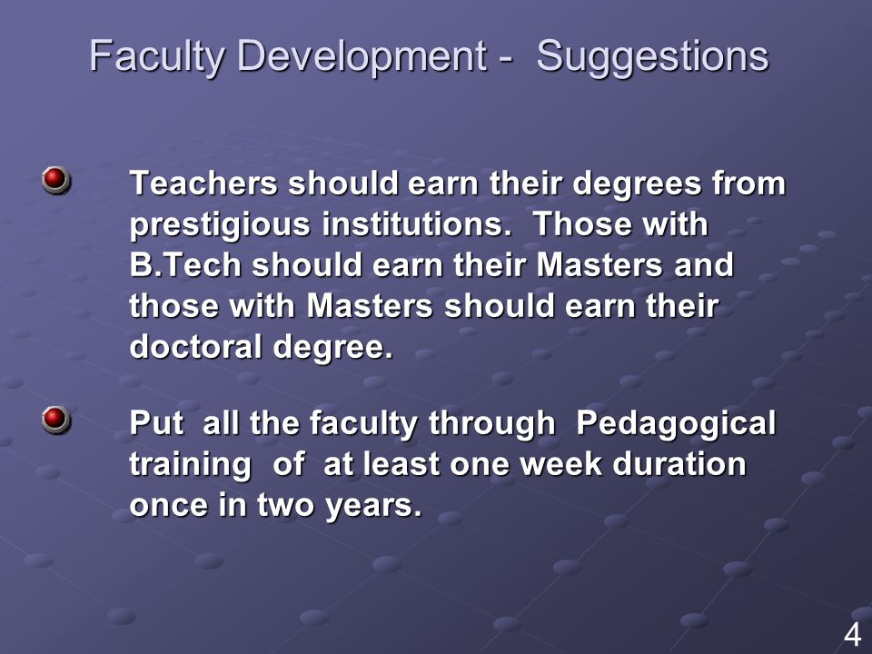 Faculty Development - Suggestions Teachers should earn their degrees from prestigious institutions.