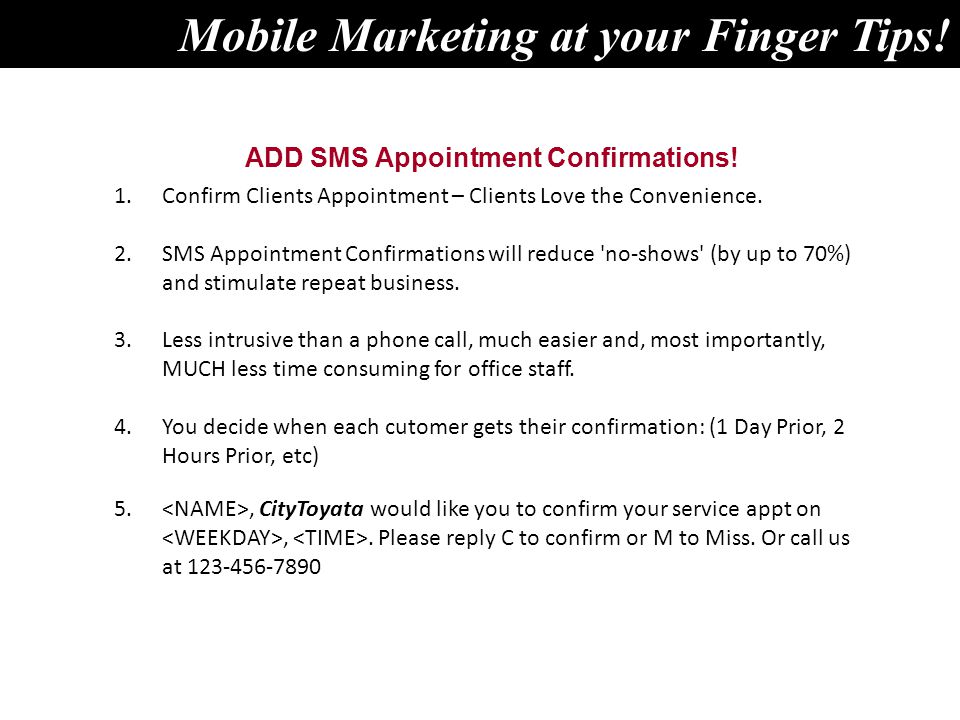 ADD SMS Appointment Confirmations. Mobile Marketing at your Finger Tips.
