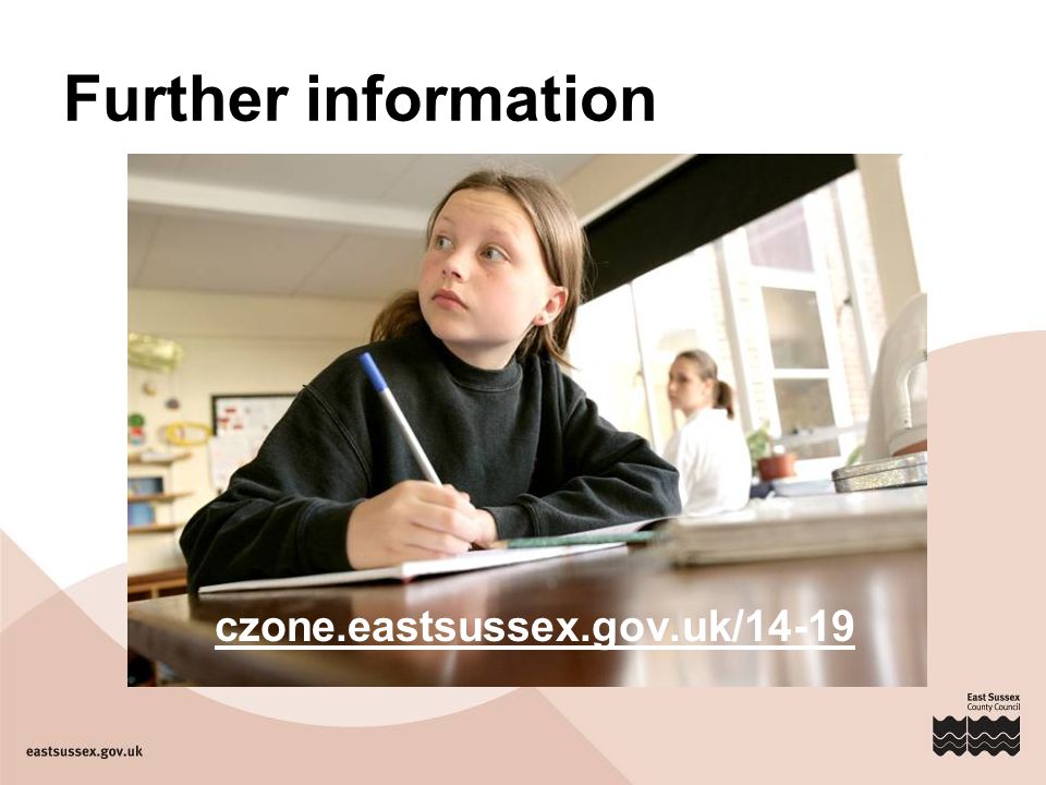 Further information czone.eastsussex.gov.uk/14-19