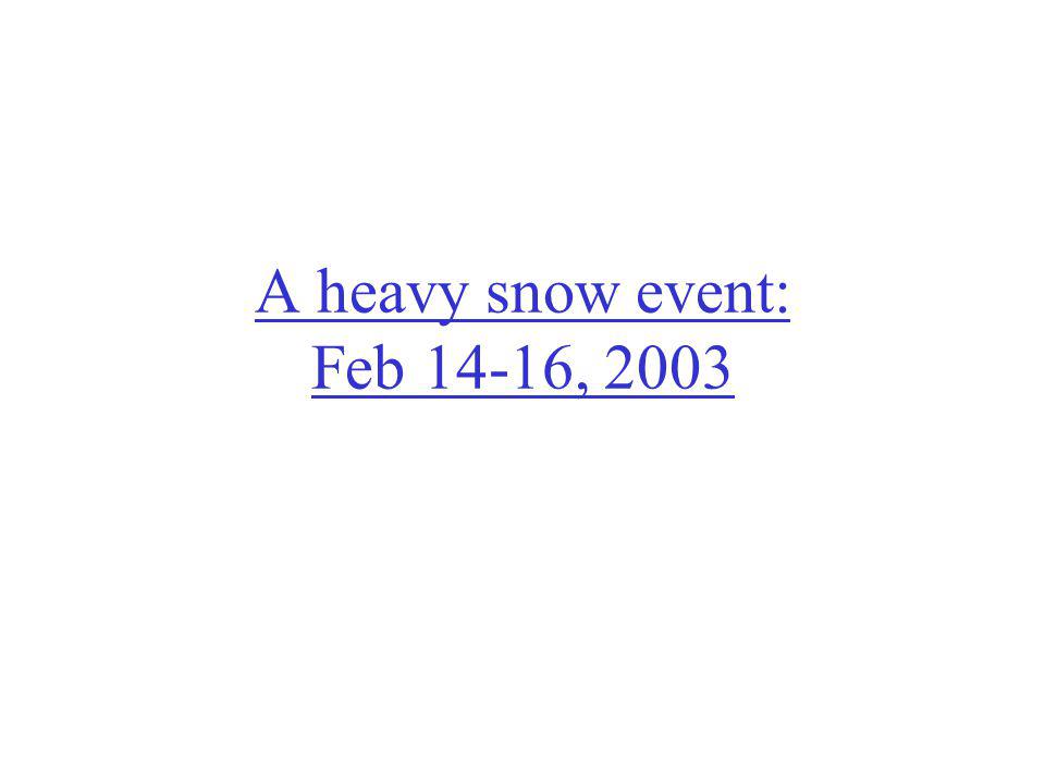 A heavy snow event: Feb 14-16, 2003