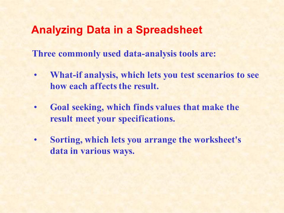 What-if analysis, which lets you test scenarios to see how each affects the result.