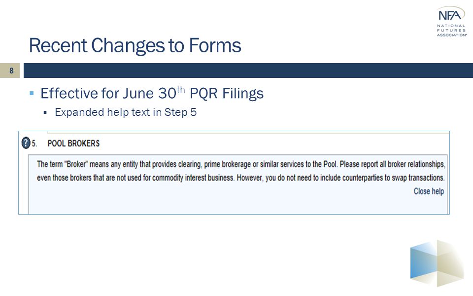 8  Effective for June 30 th PQR Filings  Expanded help text in Step 5 Recent Changes to Forms