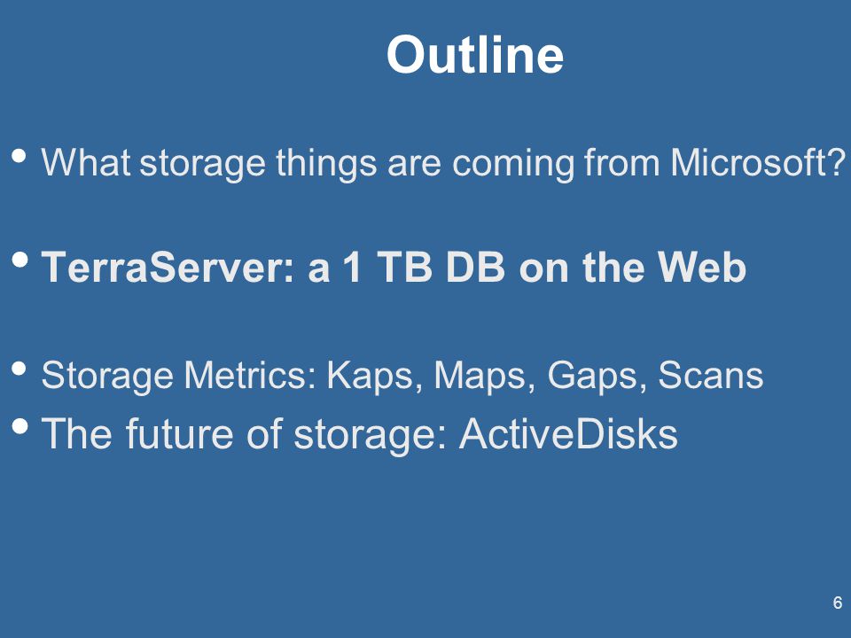 6 Outline What storage things are coming from Microsoft.
