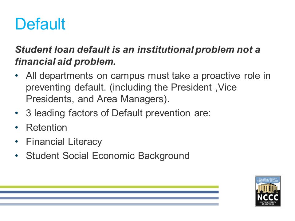 Default Student loan default is an institutional problem not a financial aid problem.