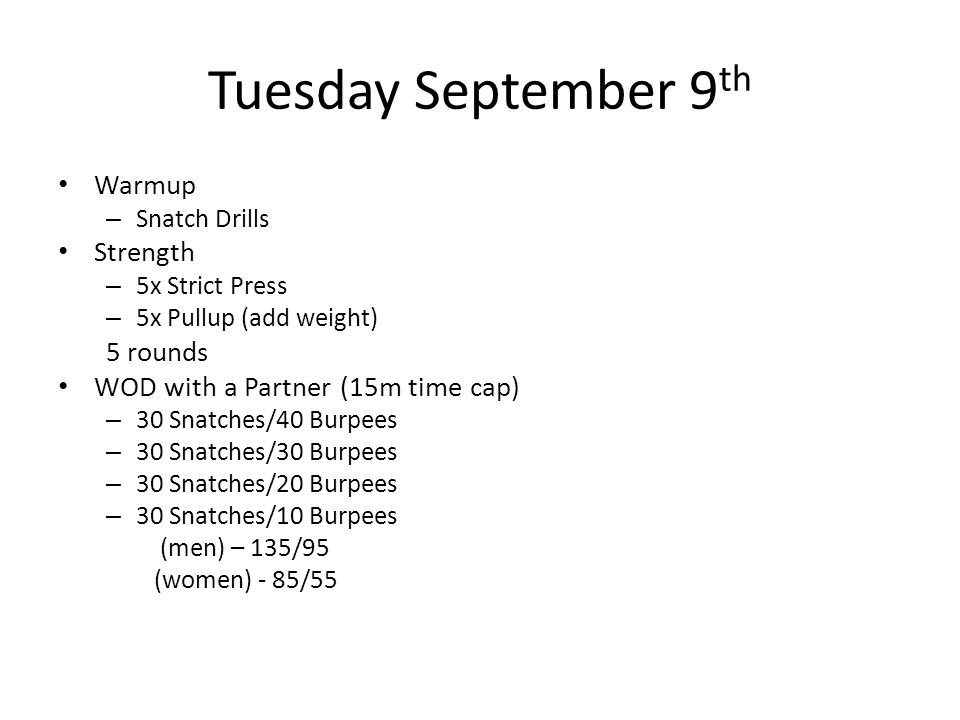 Monday September 8 th Warmup – 5 pullups – 10 pushups – 15 squats 3 rounds  Strength/WOD – Minute Deadlifts – Minute 2 - Rest – Minute 3 – 10 Bench. -  ppt download