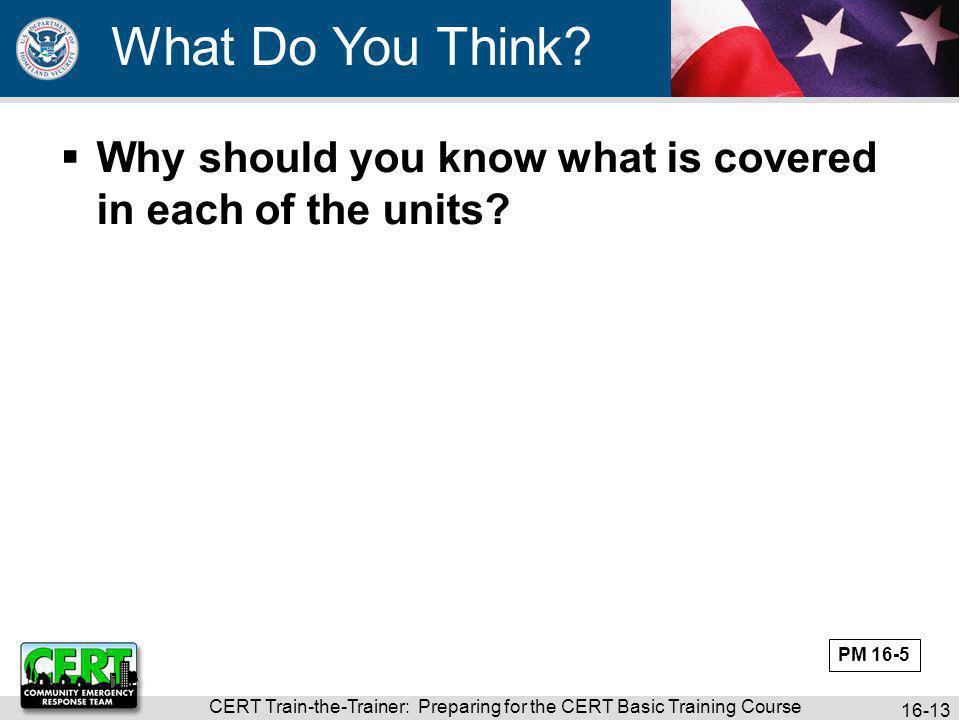 CERT Train-the-Trainer: Preparing for the CERT Basic Training Course What Do You Think.