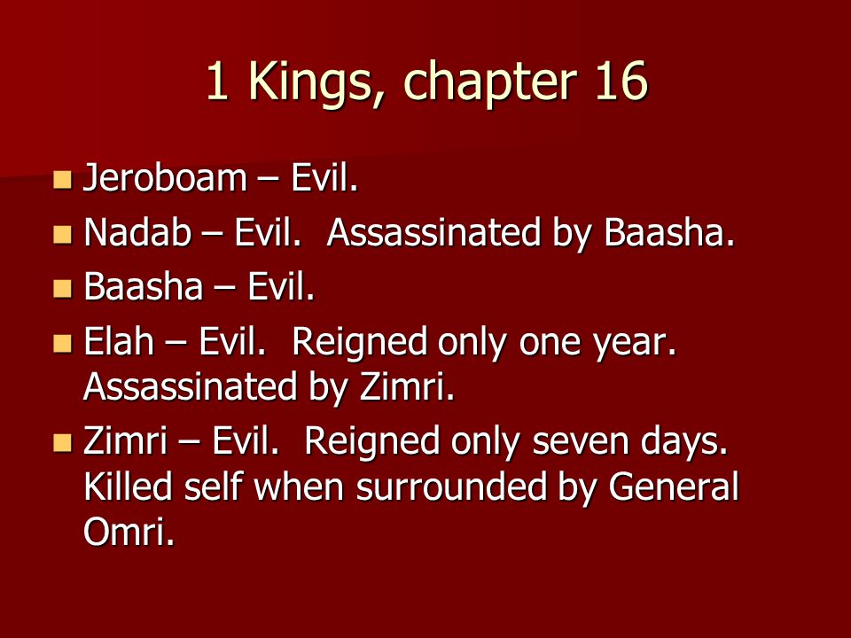 1 Kings, chapter 16 NIV 1 Kings 16:1 Then the word of the LORD came to Jehu  son of Hanani against Baasha: 2 "I lifted you up from the dust and made  you. - ppt download