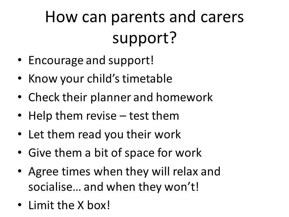 How can parents and carers support. Encourage and support.