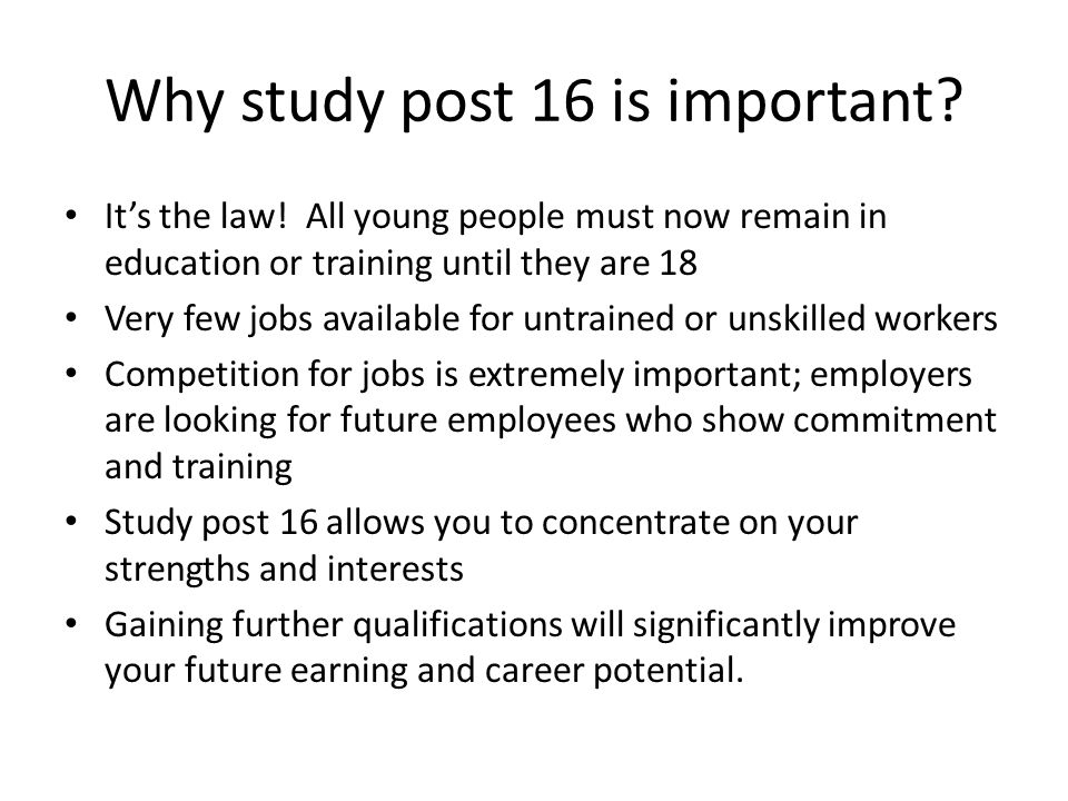 Why study post 16 is important. It’s the law.