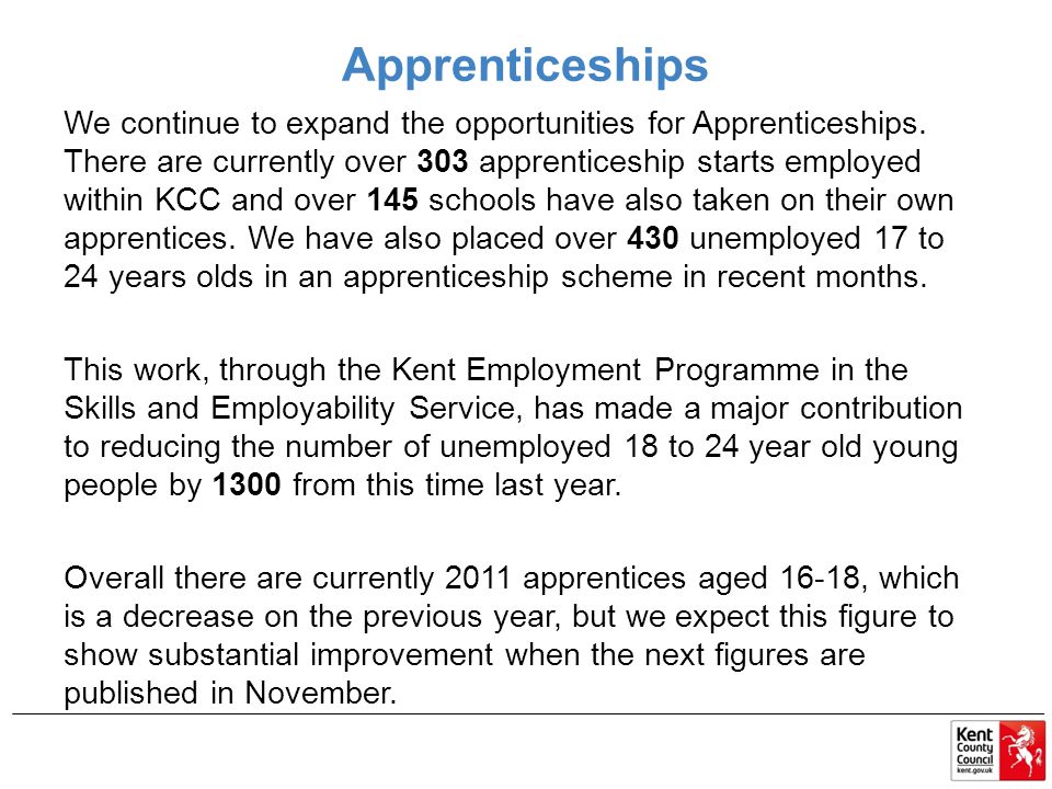 Apprenticeships We continue to expand the opportunities for Apprenticeships.