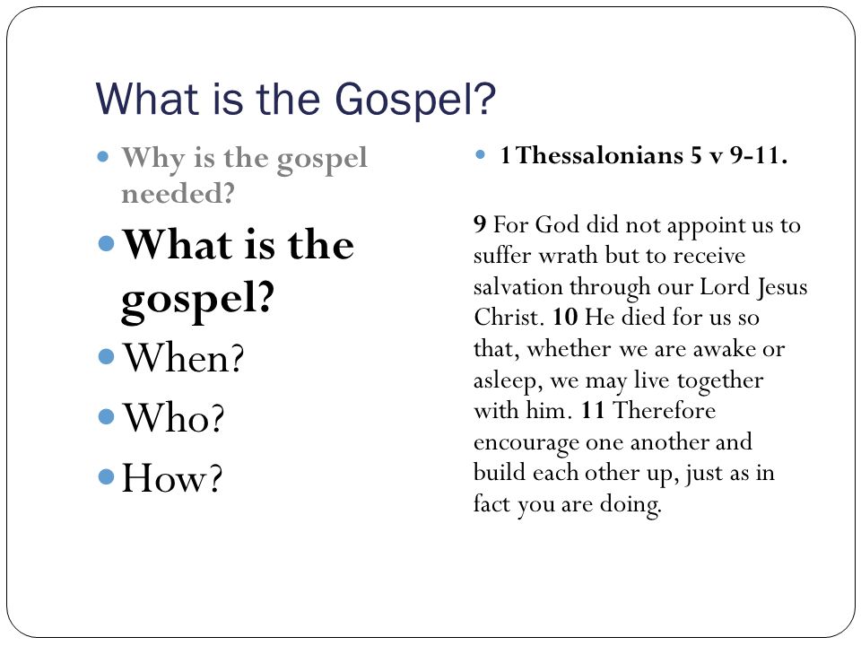 What is the Gospel. Why is the gospel needed. What is the gospel.
