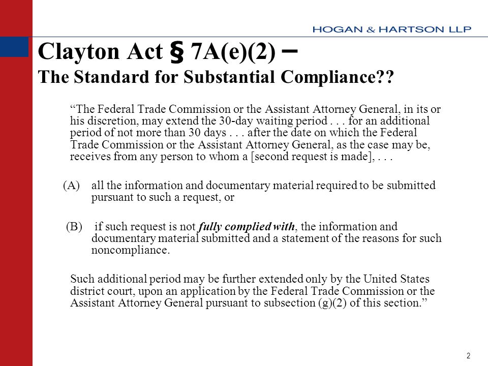2 Clayton Act § 7A(e)(2) – The Standard for Substantial Compliance .