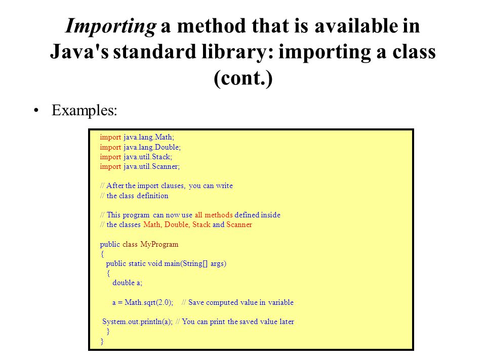 Importing methods in the Java library. Previously discussed Method = a  collection of statements that performs a complex (useful) task A method is  identified. - ppt download