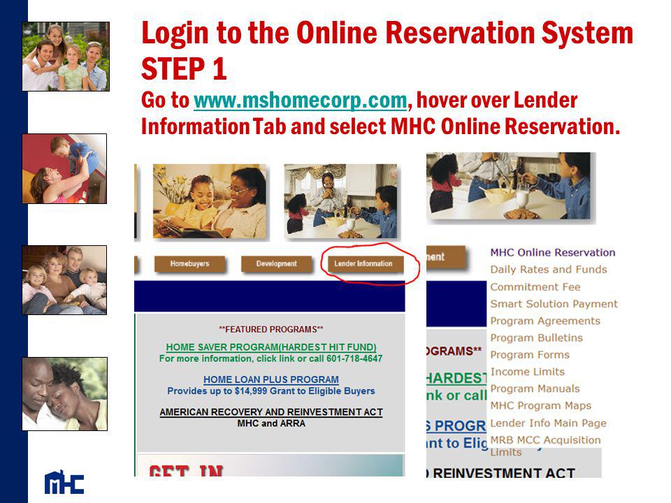 Login to the Online Reservation System STEP 1 Go to   hover over Lender Information Tab and select MHC Online Reservation.