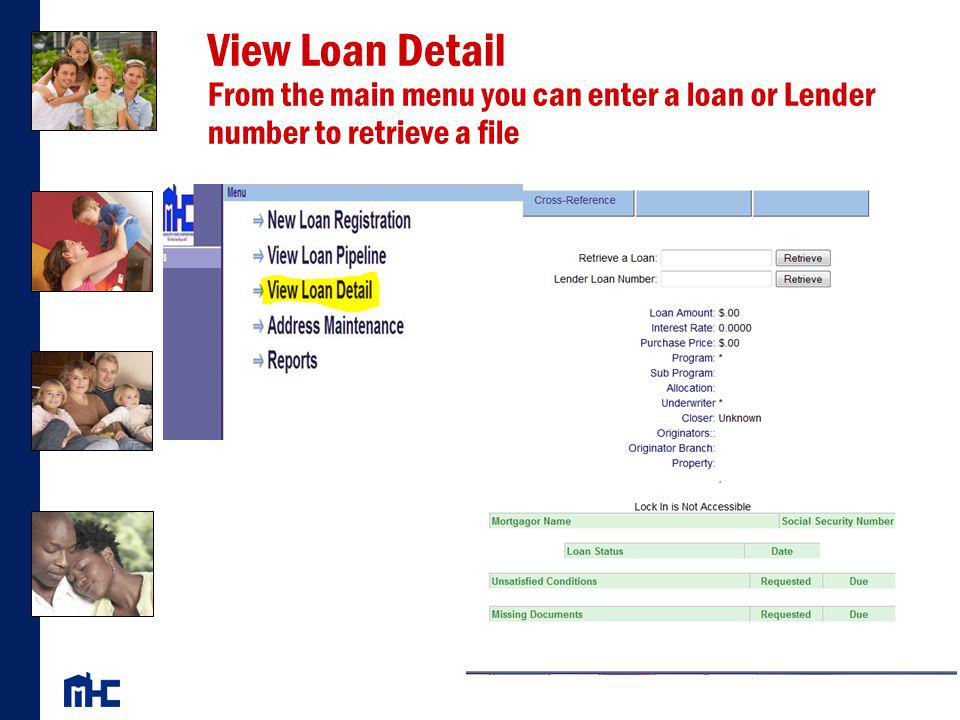 View Loan Detail From the main menu you can enter a loan or Lender number to retrieve a file