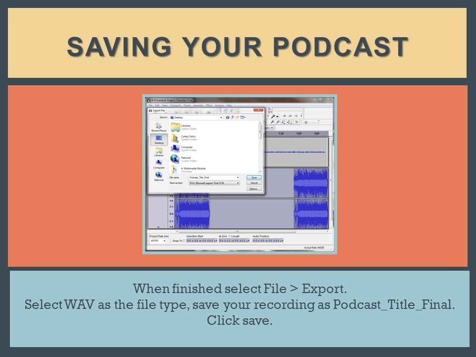Choose Image > Mode > CMYK Color. SAVING YOUR PODCAST When finished select File > Export.