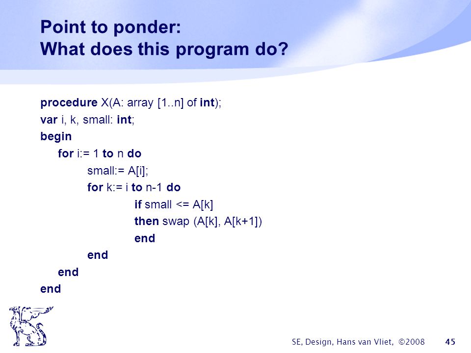 SE, Design, Hans van Vliet, © Point to ponder: What does this program do.