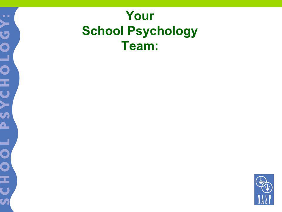 Your School Psychology Team: