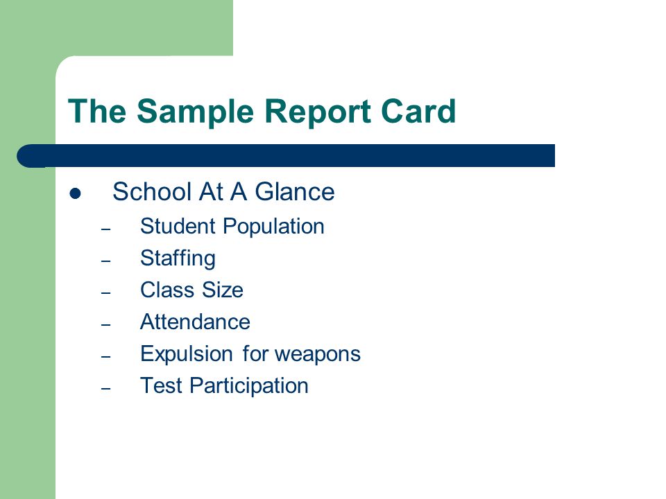 The Sample Report Card School At A Glance – Student Population – Staffing – Class Size – Attendance – Expulsion for weapons – Test Participation
