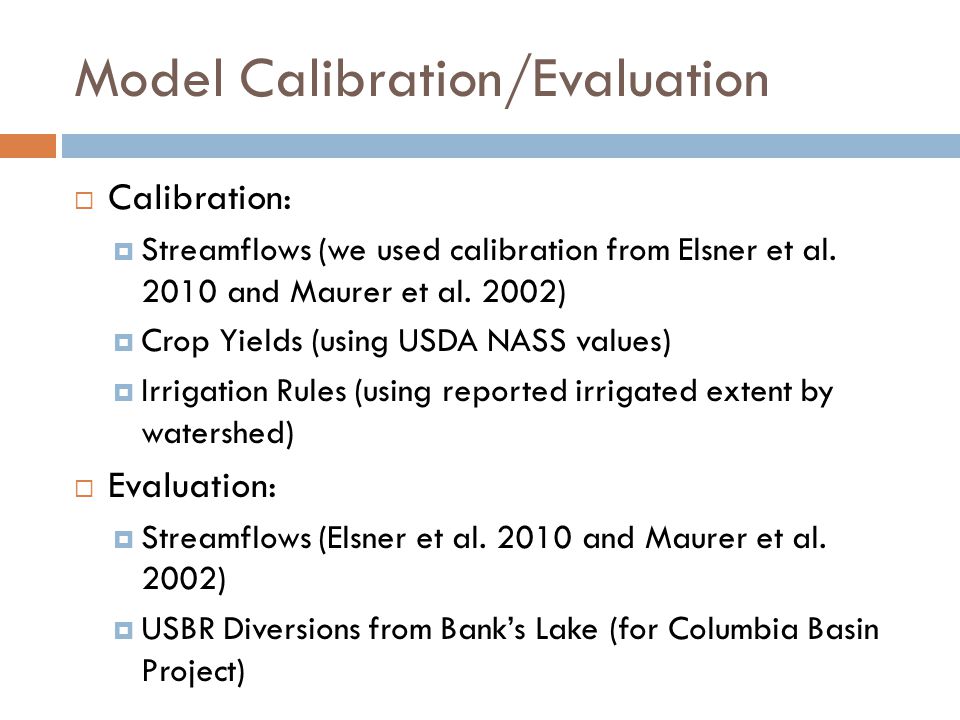 Model Calibration/Evaluation  Calibration:  Streamflows (we used calibration from Elsner et al.
