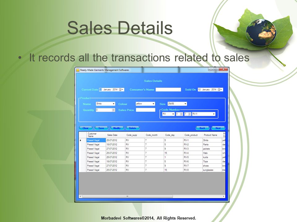 Sales Details It records all the transactions related to sales Morbadevi Softwares®2014, All Rights Reserved.
