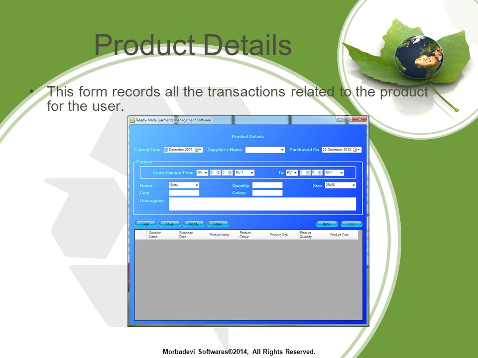 Product Details This form records all the transactions related to the product for the user.