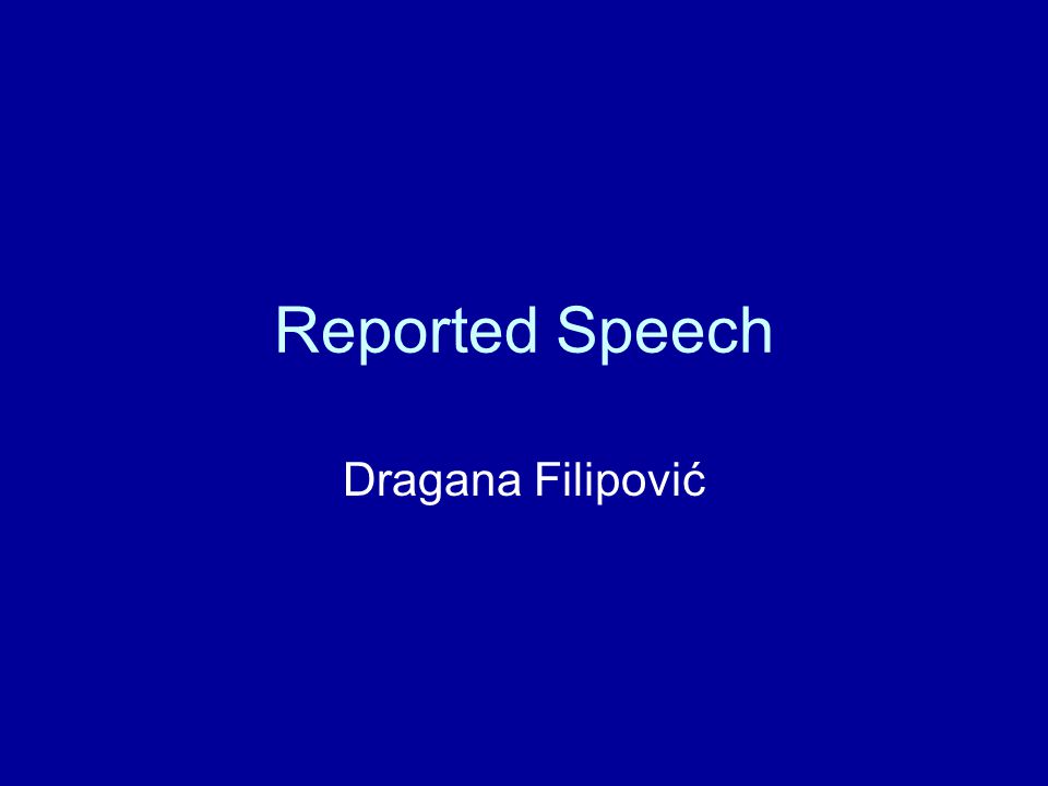Reported Speech Dragana Filipović