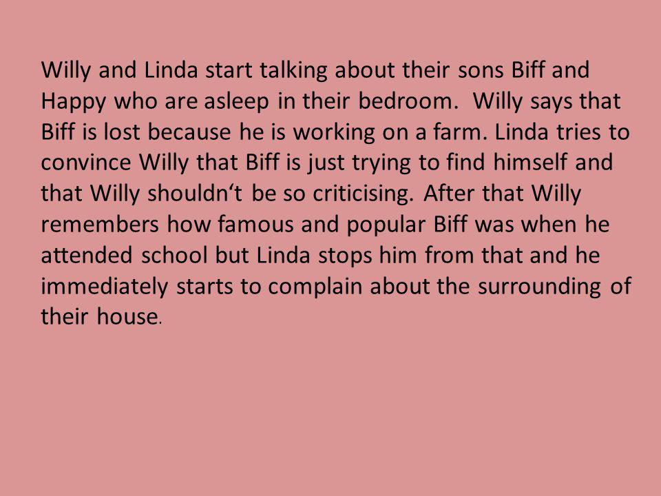 Willy and Linda start talking about their sons Biff and Happy who are asleep in their bedroom.