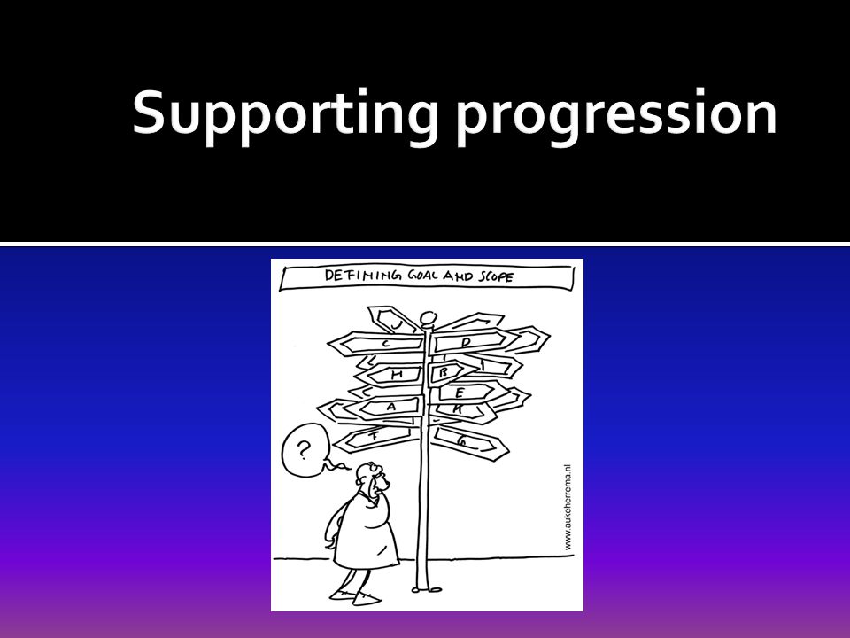 Supporting progression