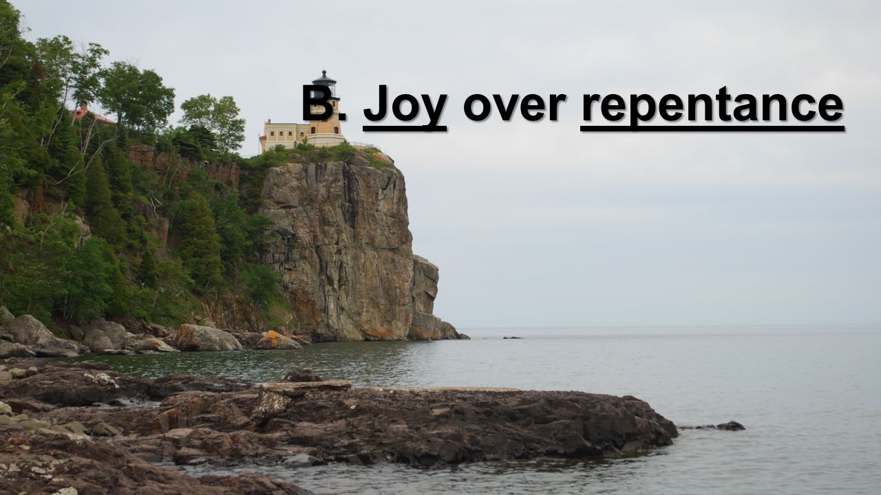B. Joy over repentance