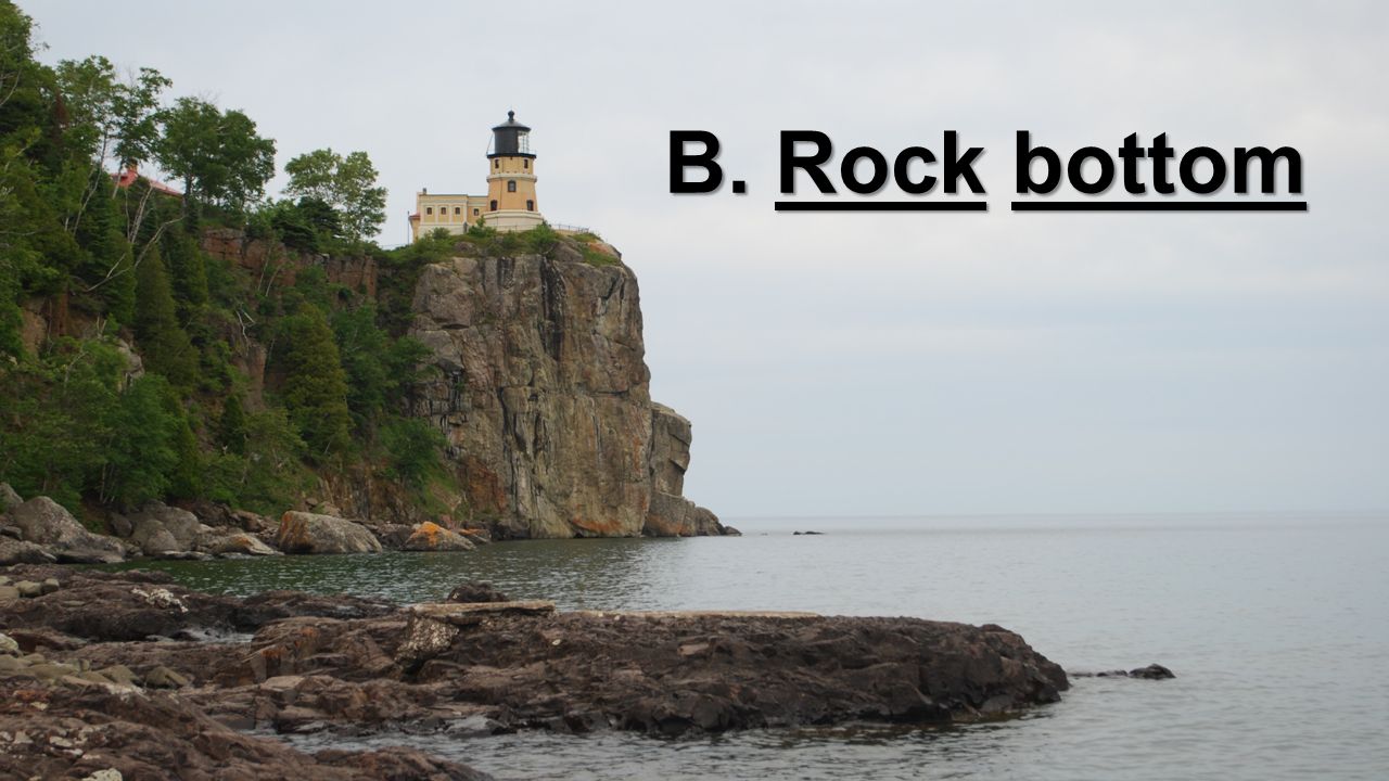 B. Rock bottom