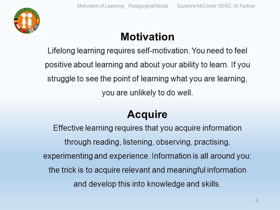 Motivation Lifelong learning requires self-motivation.