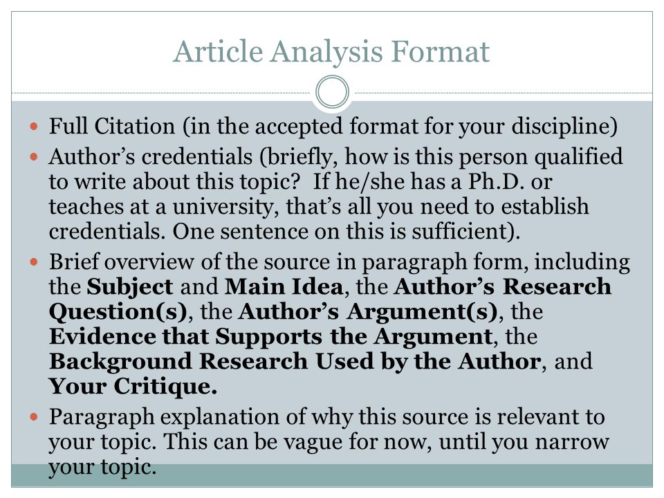 Article Analysis Format Full Citation (in the accepted format for your discipline) Author’s credentials (briefly, how is this person qualified to write about this topic.
