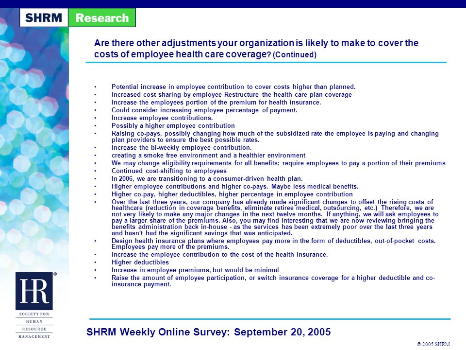© 2005 SHRM SHRM Weekly Online Survey: September 20, 2005 Are there other adjustments your organization is likely to make to cover the costs of employee health care coverage .