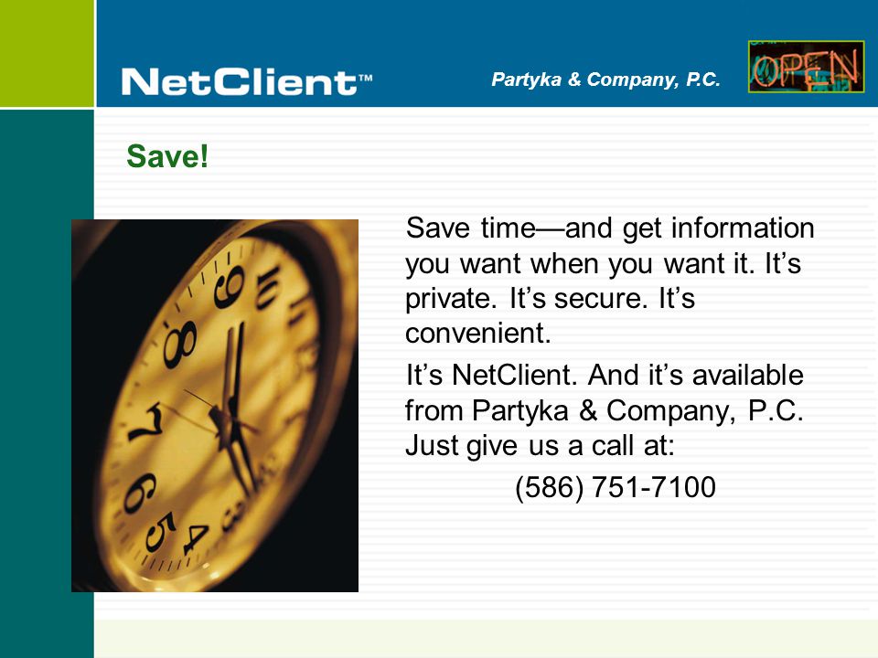 Partyka & Company, P.C. Save. Save time—and get information you want when you want it.