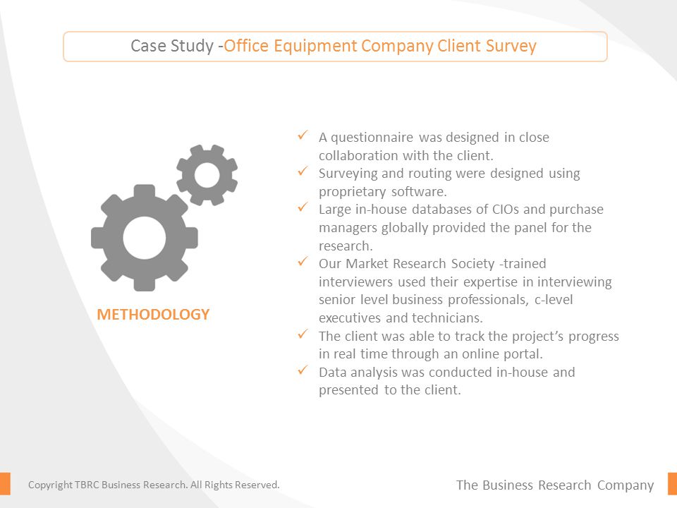 Case Study -Office Equipment Company Client Survey A questionnaire was designed in close collaboration with the client.